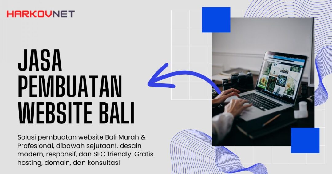 Jasa Pembuatan Website Bali Murah & Profesional Bonus Domain