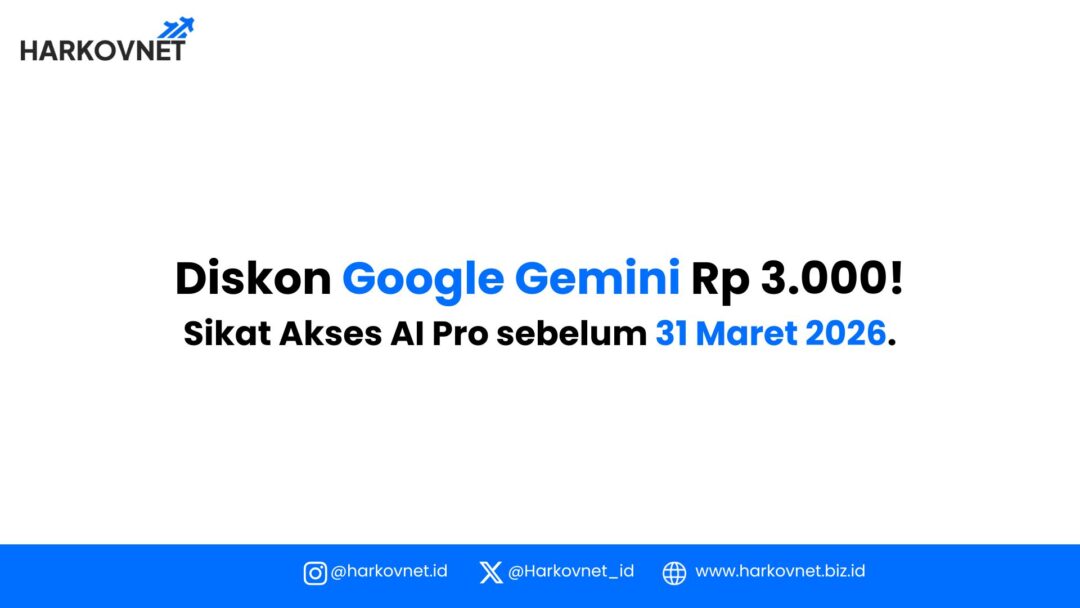 Diskon Google Gemini Rp 3.000: Promo AI Plus dan Pro 2026