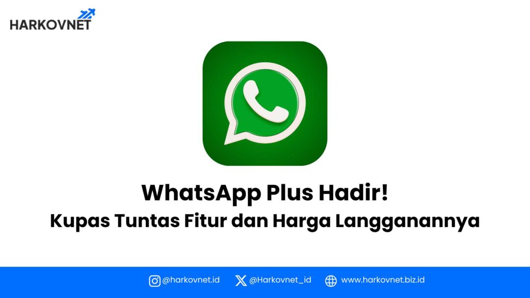 WhatsApp Plus Worth It? Cek Fitur & Harga Resmi!