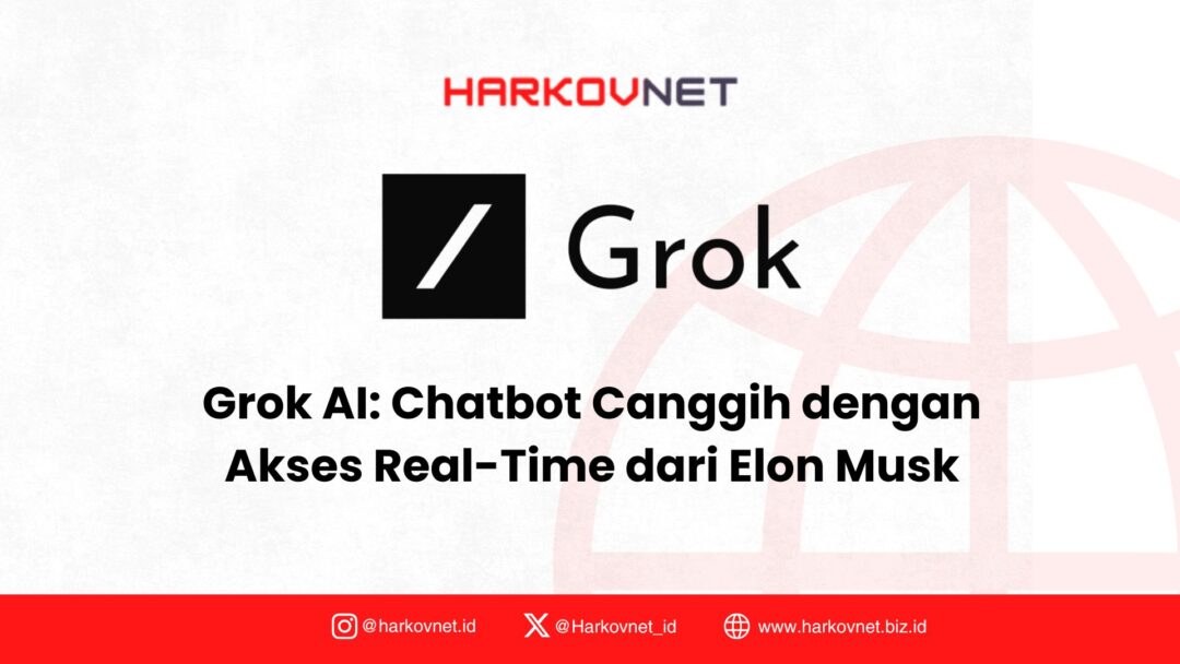 Grok AI: Panduan Lengkap Fitur, Keunggulan dan Cara Pakai
