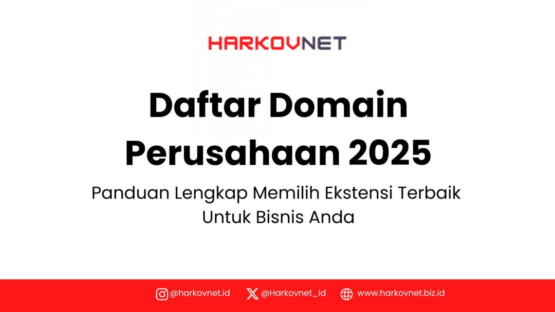 Daftar Domain Perusahaan 2025: Panduan Lengkap Memilih Ekstensi Terbaik