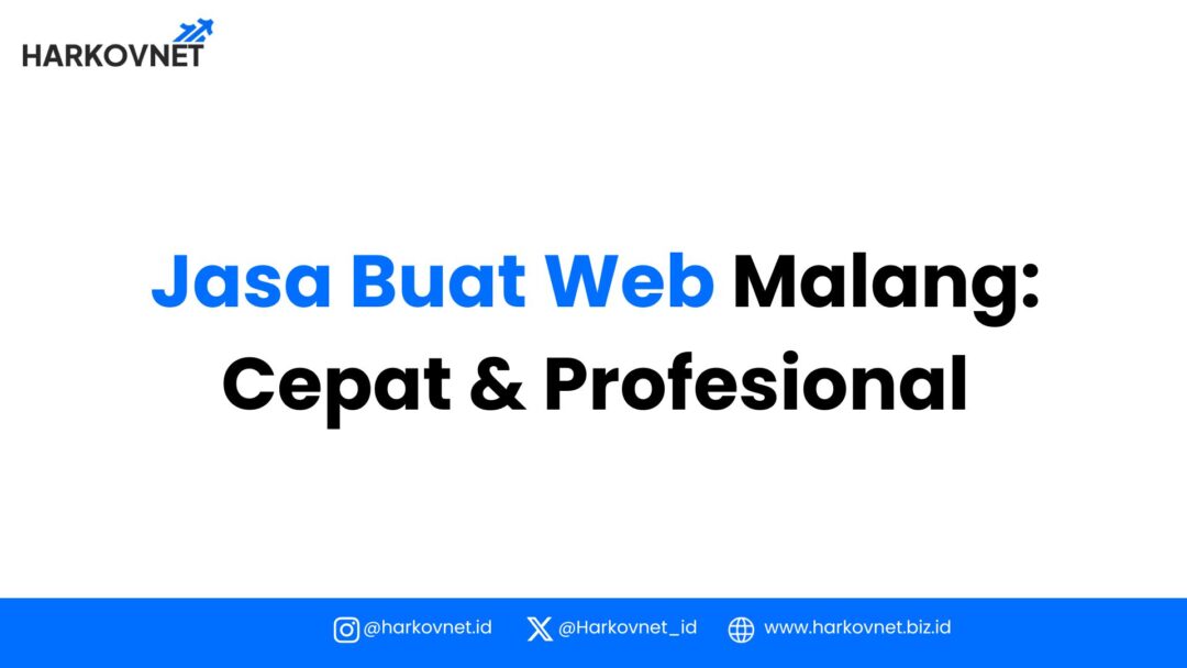 Jasa Buat Web Malang: 7 Alasan Krusial Website untuk Bisnis Anda