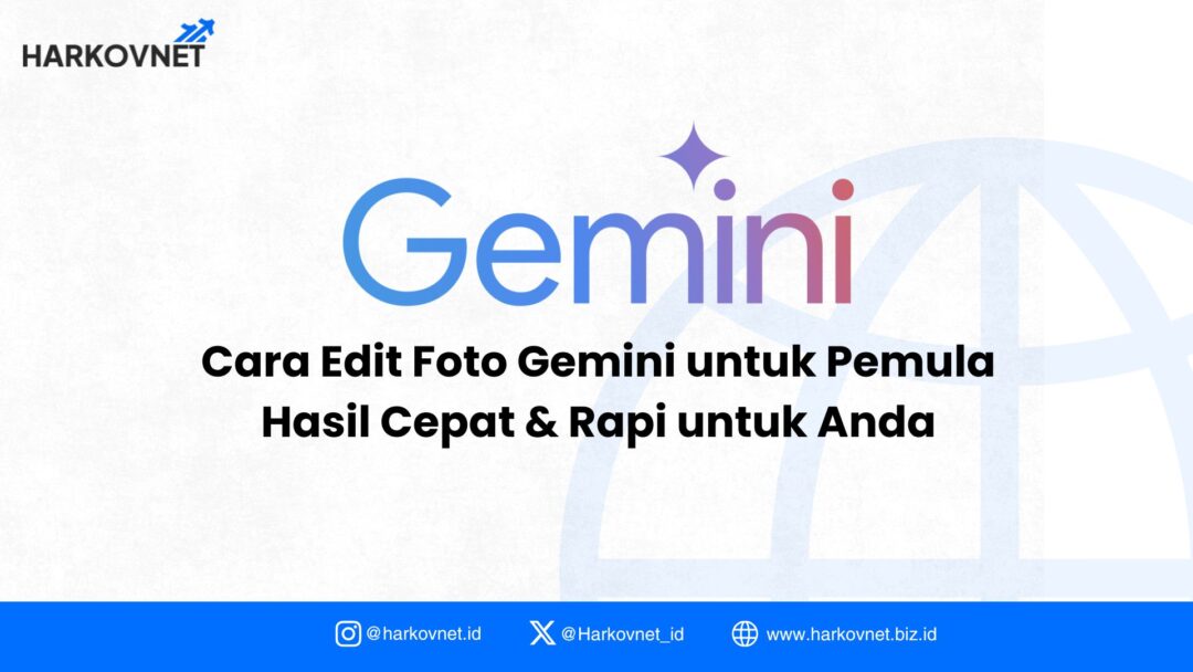 Cara Edit Foto di Gemini: Cepat & Rapi (Nano Banana)