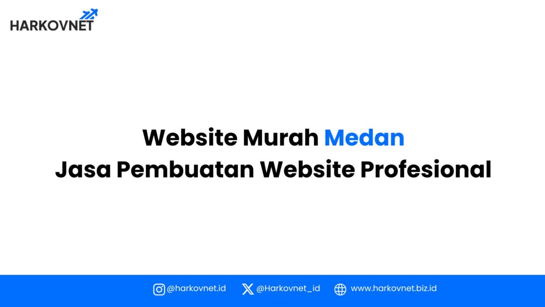 Website Murah Medan: Solusi Profesional untuk UMKM Go Digital
