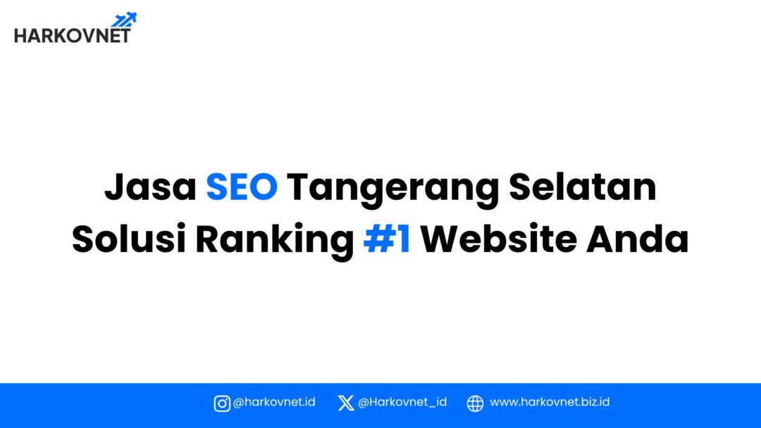 Jasa SEO Tangerang Selatan: Ranking #1 dan Trafik Melejit!